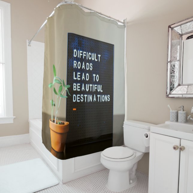 Difficult Roads Lead to Beautiful Destinations (In Situ)