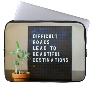 Difficult Roads Lead to Beautiful Destinations Laptop Sleeve