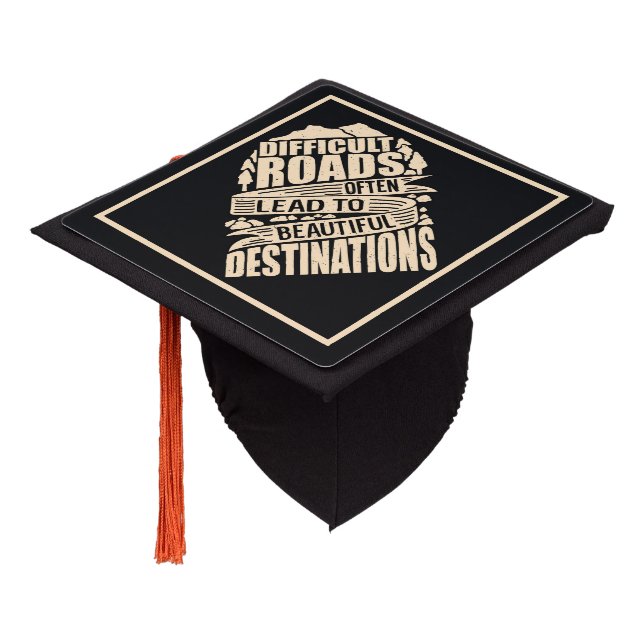 Difficult Roads Quote Graduation Cap Topper (Angled)