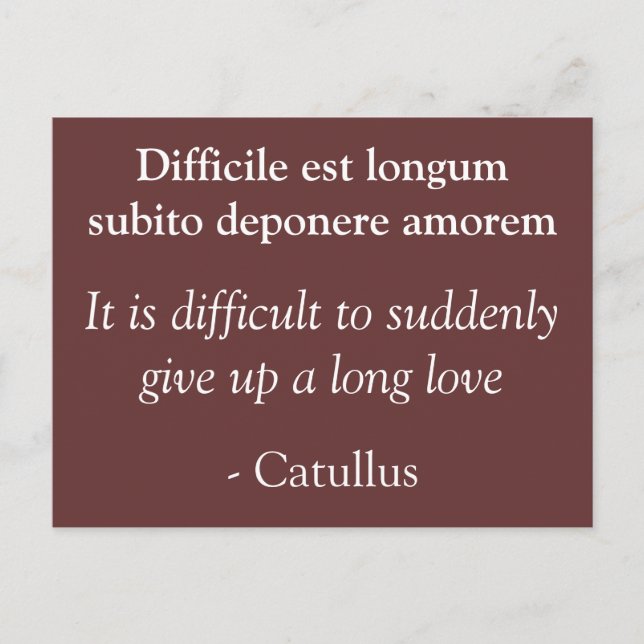 Difficult to give up long love - Catullus quote Postcard (Front)