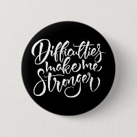 Difficulties Make Me Stronger