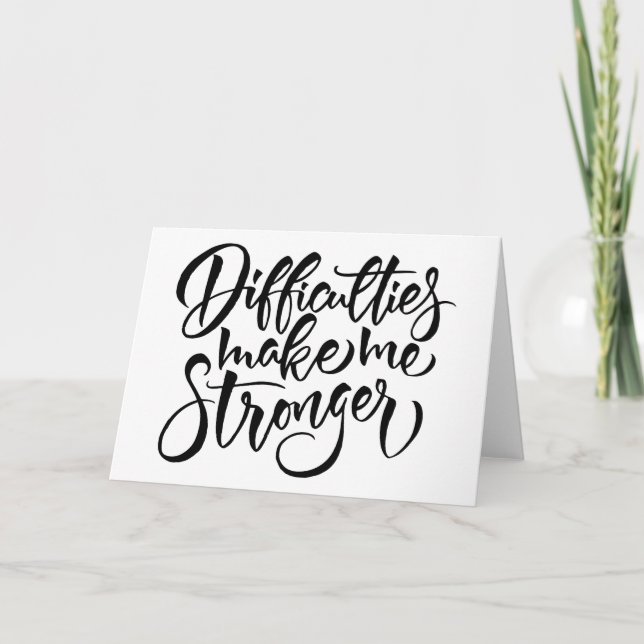 Difficulties Make Me Stronger Card (Front)