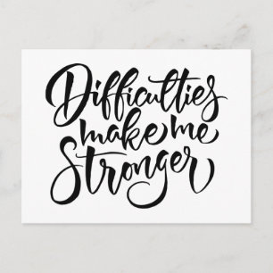 Difficulties Make Me Stronger Postcard