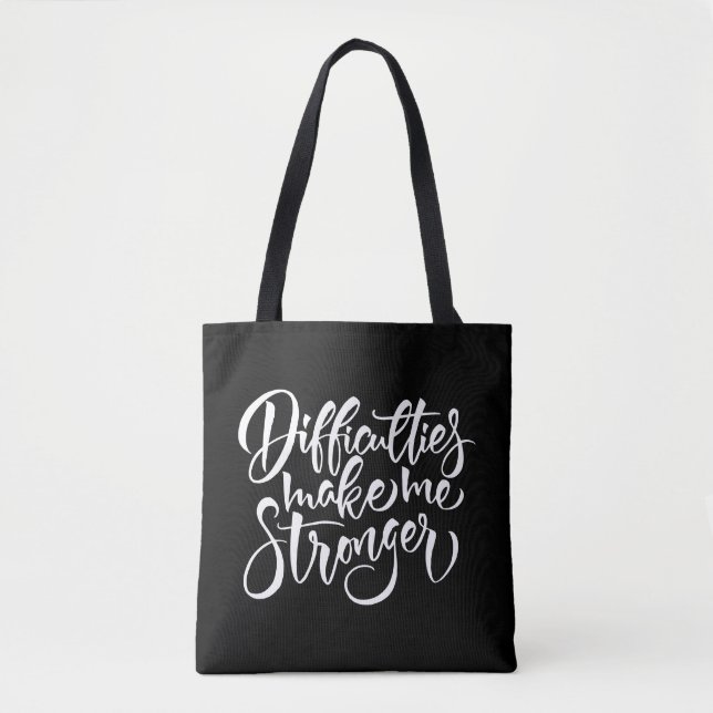 Difficulties Make Me Stronger Tote Bag (Front)