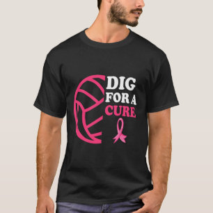 Dig For A Cure Breast Cancer Awareness Volleybyll T-Shirt