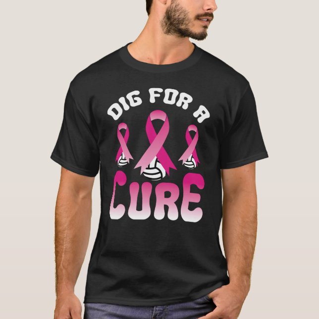 Dig For A Cure Volleyball October Breast Cancer Aw T-Shirt (Front)
