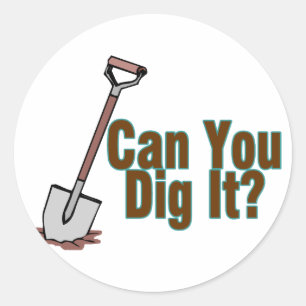 Dig It Classic Round Sticker