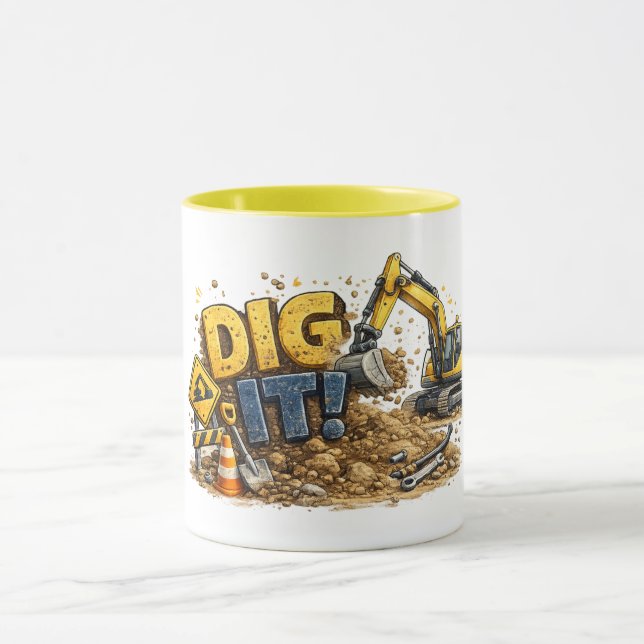 Dig It! Funny Excavator Construction Mug (Center)