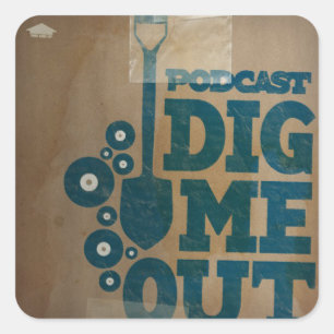 Dig Me Out Classic Logo Glossy Square Sticker