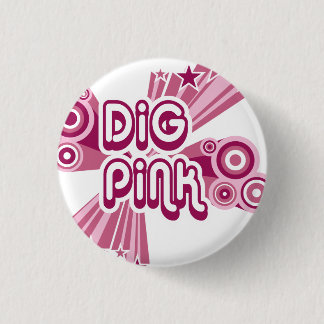 Dig Pink Breast Cancer Awareness Pin