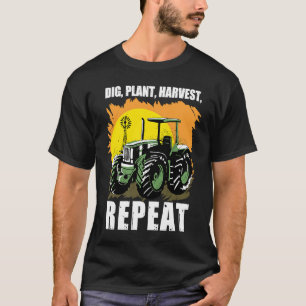Dig Plant Harvest Repeat I Agriculture Farmer  2 T-Shirt
