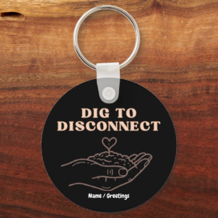 Dig to Disconnect Mindfulness & Grounding Garden Keychain