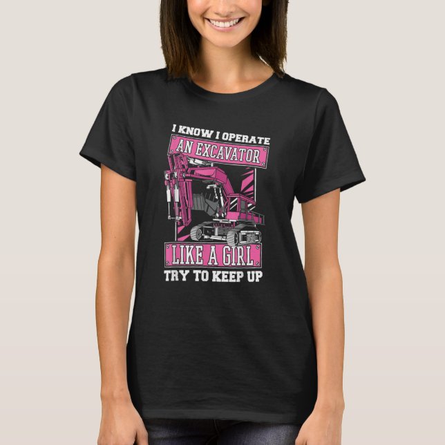 Digger  Heavy Equipment Excavate Excavator Operato T-Shirt (Front)