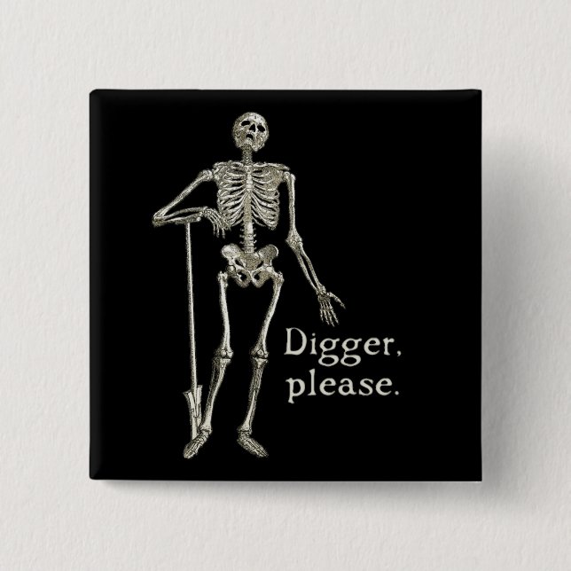 Digger, Please 2 Inch Square Button (Front)