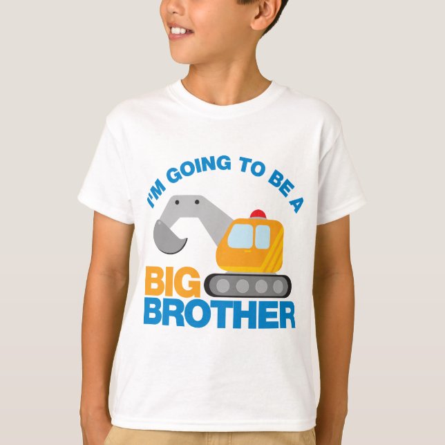 Digger Truck Going To Be A Big Brother T-Shirt (Front)