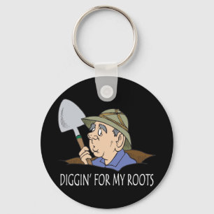 Diggin' For My Roots Keychain