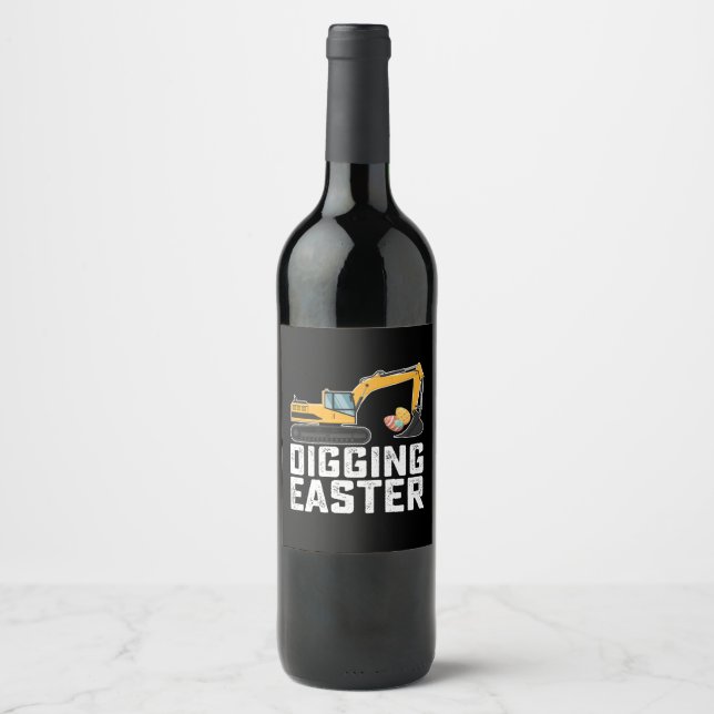 Digging Easter Excavator Egg Hunt Funny Wine Label (Front)