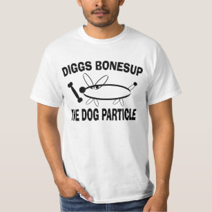 Diggs Bonesup Funny Higgs Boson  Parody T-Shirt