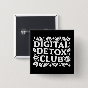 Digital detox club mindfulness motivation reminder 2 inch square button