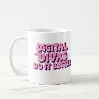 Digital Divas Do It Better Mug – Funny Tech Girl