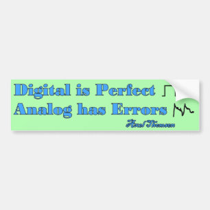 Digital is Perfect Bumper Sticker
