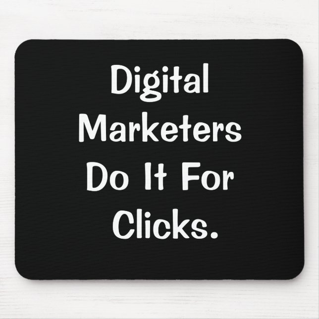 Digital Marketers Clicks Catchy Marketing Slogan Mouse Pad (Front)