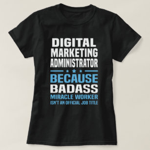 Digital Marketing Administrator T-Shirt