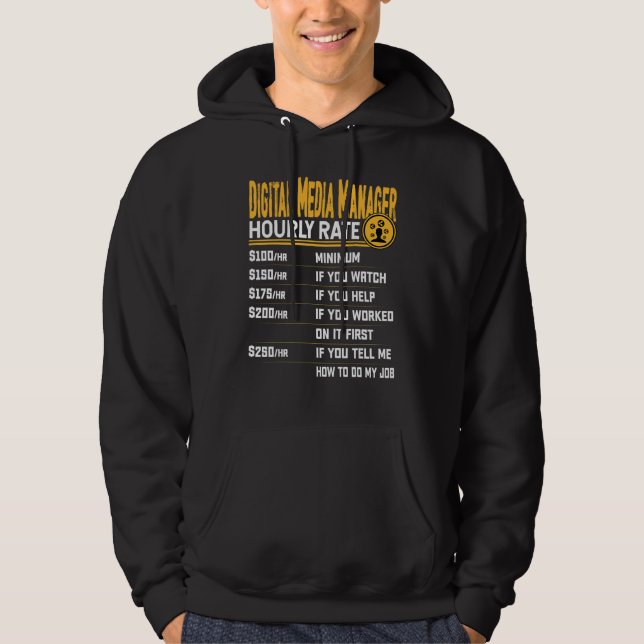 Digital Media Manager Hourly Rate  Digital Media E Hoodie (Front)