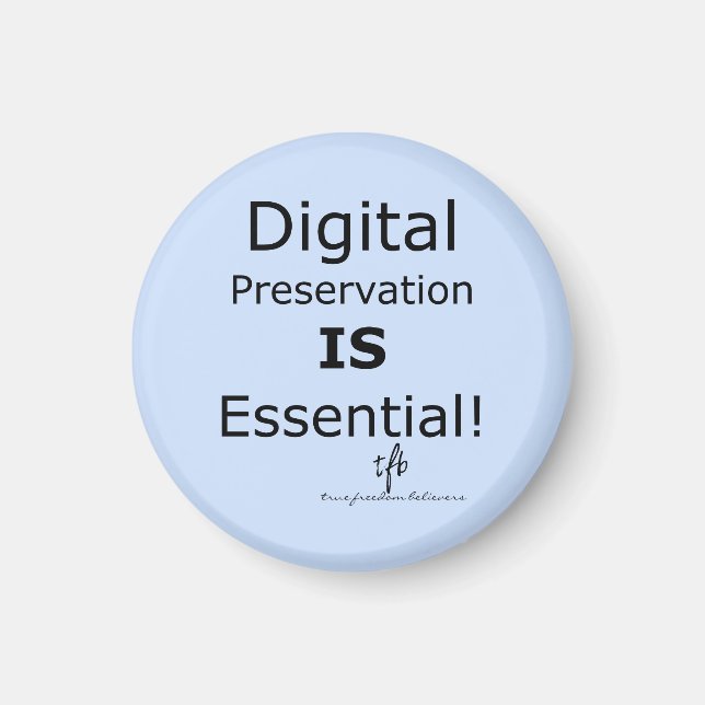 Digital Preservation IS Essential! Magnet (Front)