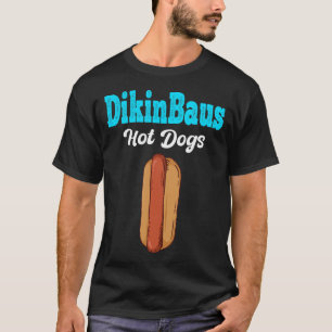 DikinBaus Hot Dogs T-Shirt