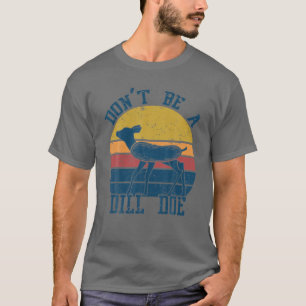 Dill Doe Retro Vintage Dill Pickle Funny Play On W T-Shirt