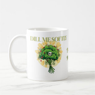 "Dill Me Softly" Funny Nurse Gift, Floral Skull Coffee Mug