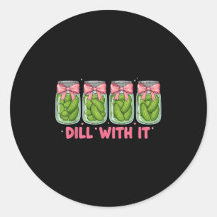 Dill With It Canned Ckle Coquette Bow Funny Ckle L Classic Round Sticker