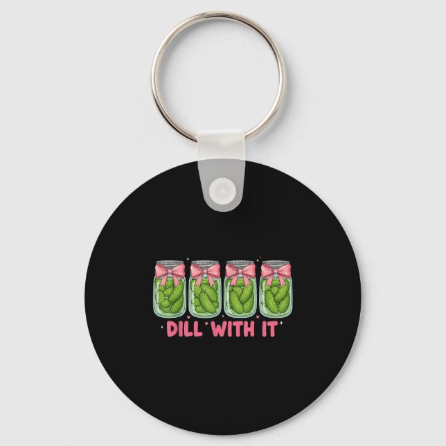 Dill With It Canned Ckle Coquette Bow Funny Ckle L Keychain (Front)