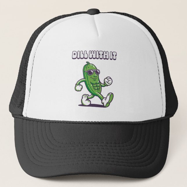 Dill With It Cool Pickle Trucker Hat (Front)