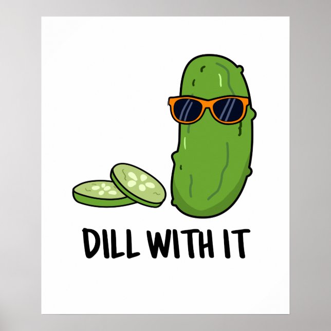 Dill With It Cute Dill Pickle Pun Poster (Front)
