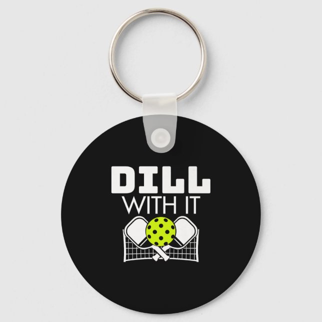 Dill With It Funny Ckleball Paddle And Net Premium Keychain (Front)