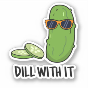 Dill With It Funny Dill Pickle Pun 
