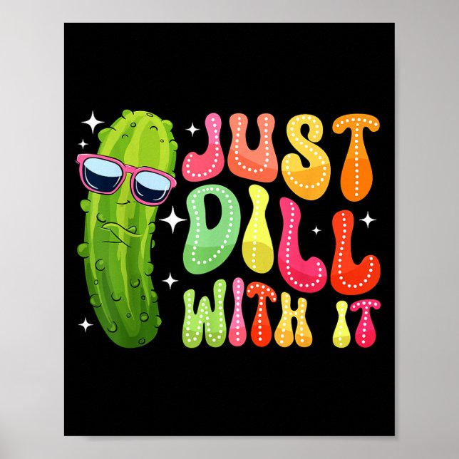 Dill with it funny pickle  poster (Front)