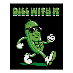 Dill With It Pickle Pun Poster