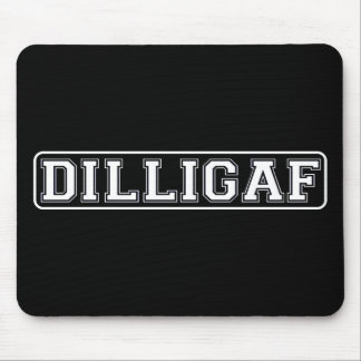 DILLIGAF – Funny, Rude “Do I look like I Give A .” Mouse Pad