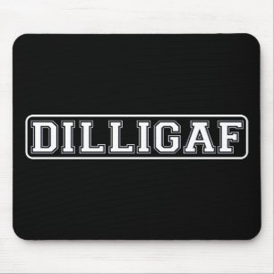 DILLIGAF – Funny, Rude “Do I look like I Give  Mouse Pad