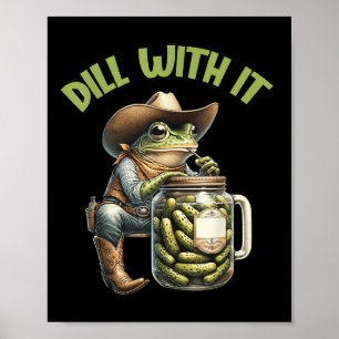 Dillin With Yall Funny Western Cowboy Pickle Cowbo Poster