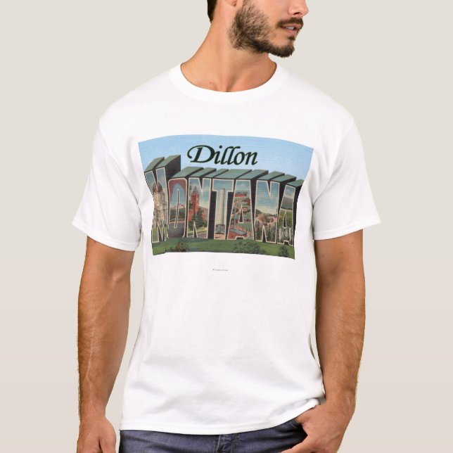 Dillon, Montana - Large Letter Scenes T-Shirt (Front)