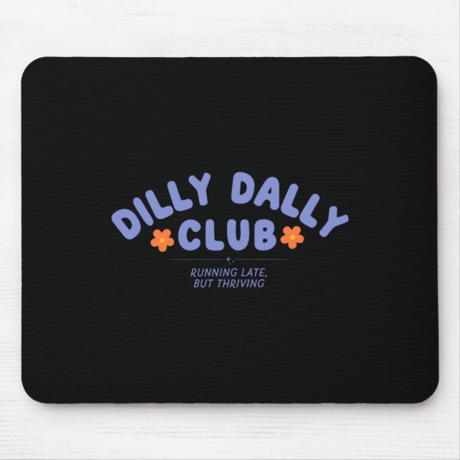 Dilly Dally Club Artwork Mouse Pad (Front)