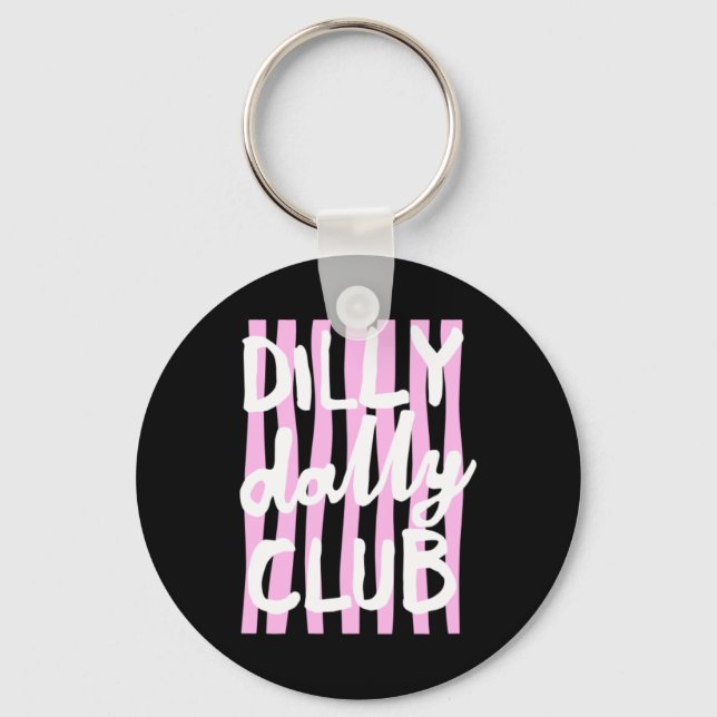 Dilly Dally Club Keychain (Front)