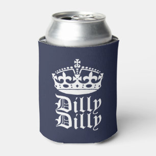 Dilly Dilly Friend King or Queen Can Cooler