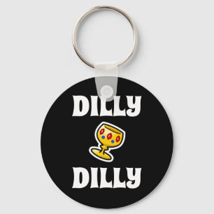 Dilly Dilly Keychain