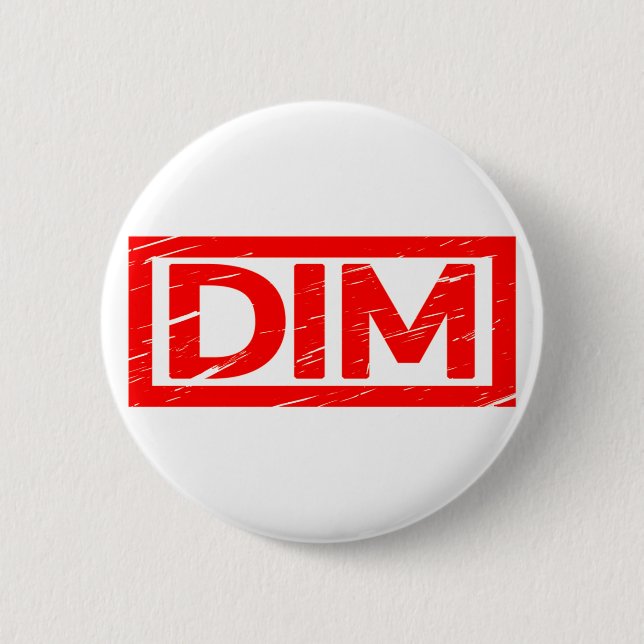 Dim Stamp 2 Inch Round Button (Front)
