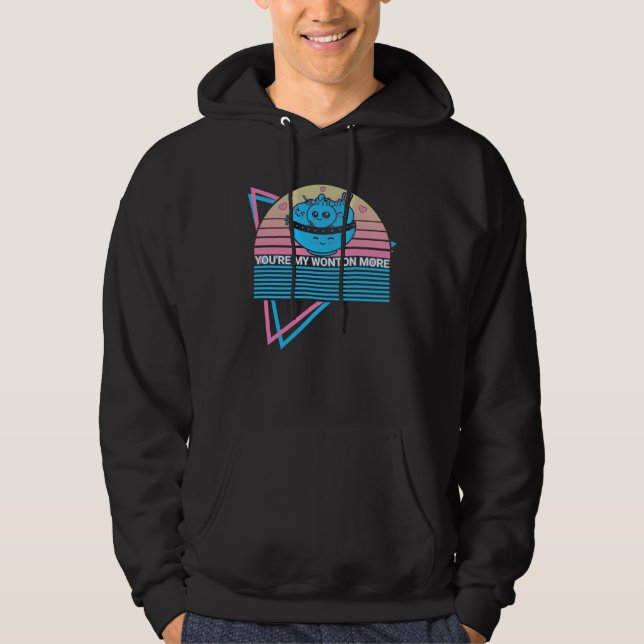 Dim Sum Bao Retro You're My Wonton More Hoodie (Front)
